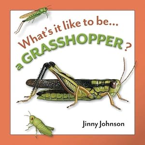 What's it Like to be a Grasshopper?