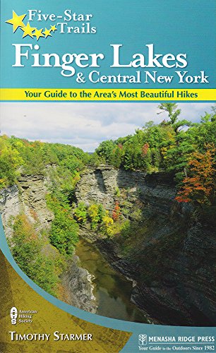Five-Star Trails: Finger Lakes and Central New York: Your Guide to the Area's Most Beautiful Hikes by William P. Ehling