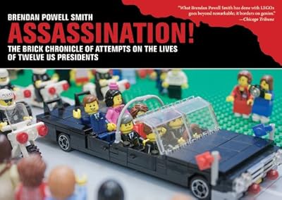 Assassination!: The Brick Chronicle of Attempts on the Lives of Twelve US Presidents