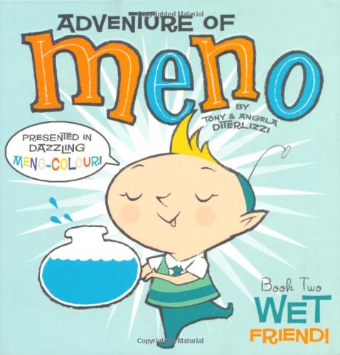 Wet Friend! (Adventure of Meno) by Tony DiTerlizzi