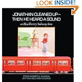 Jonathan Cleaned Up--Then He Heard a Sound: Or Blackberry Subway Jam