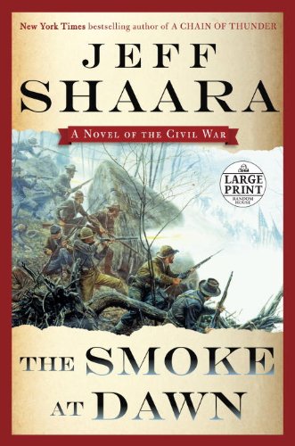 The Smoke at Dawn: A Novel of the Civil War by Jeff Shaara