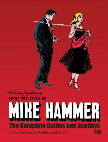 Mickey Spillane's From the Files of...Mike Hammer: The complete Dailies and Sundays Volume 1 by Mickey Spillane