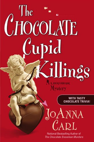 The Chocolate Cupid Killings: A Chocoholic Mystery by JoAnna Carl