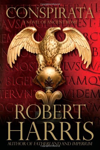 Conspirata: A Novel of Ancient Rome by Robert Harris