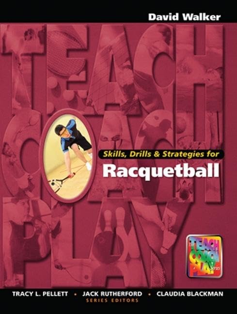 Skills, Drills & Strategies for Racquetball: A Managerial Approach (Race and Politics) by David Walker