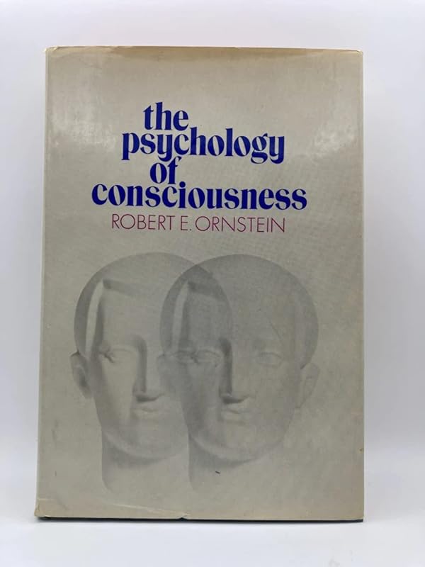 The Psychology of Consciousness by Robert E. Ornstein
