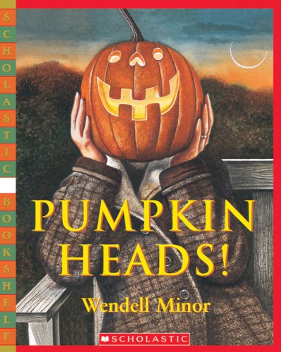 Pumpkin Heads by Wendell Minor