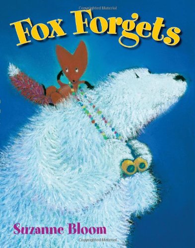 Fox Forgets by Suzanne Bloom