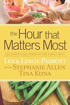 The Hour that Matters Most: The Surprising Power of the Family Meal