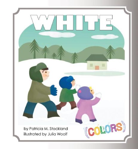 White (Colors) by Patricia M. Stockland