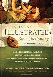 Nelson's Illustrated Bible Dictionary: New and Enhanced Edition by Ronald F. Youngblood  (Editor),