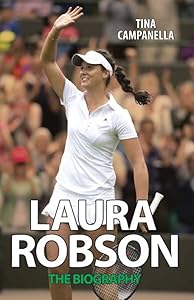 Laura Robson - The Biography by Campanella