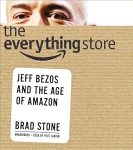 The Everything Store: Jeff Bezos and the Age of Amazon