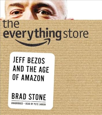 The Everything Store: Jeff Bezos and the Age of Amazon