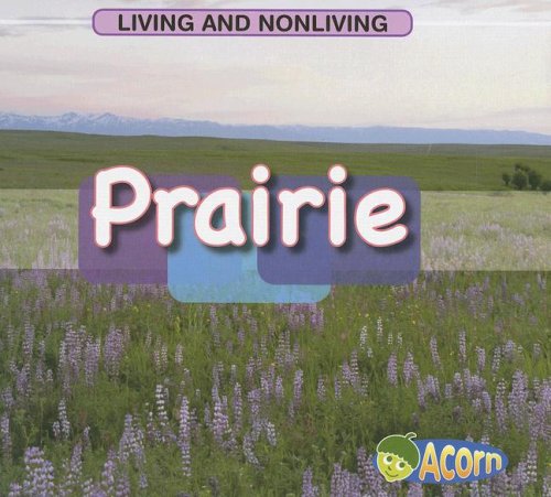 Prairie (Living and Nonliving) by Cassie Mayer