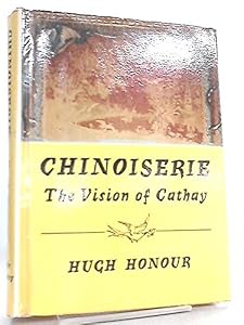 CHINOISERIE: The Vision of Cathay