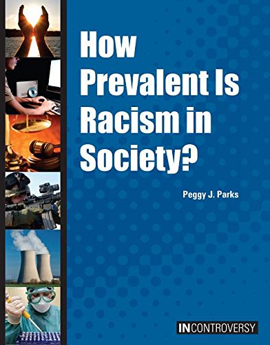 How Prevalent Is Racism in Society? by Peggy J. Parks