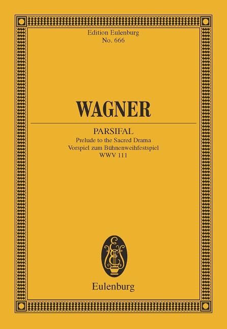 Parsifal: Prelude to the Second Drama, WWV 111 by Richard Wagner