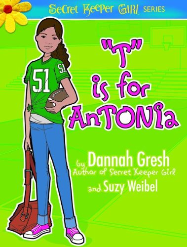 T is for AnTONIa by Dannah Gresh