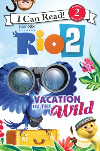 Rio 2: Vacation in the Wild by Cathy Hapka
