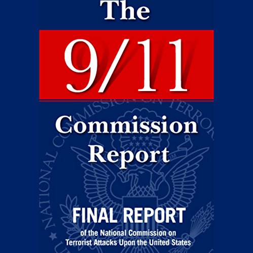 The 9/11 Commission Report: Final Report of the National Commission on Terrorist Attacks