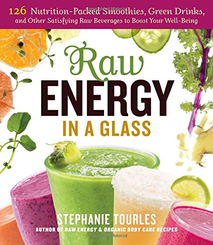 Raw energy in a glass by Stephanie Tourles