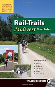 Rail-trails Midwest Great Lakes: Illinois, Indiana, Michigan, Ohio and Wisconsin