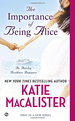 The Importance of Being Alice: A Matchmaker in Wonderland Romance by Katie Macalister