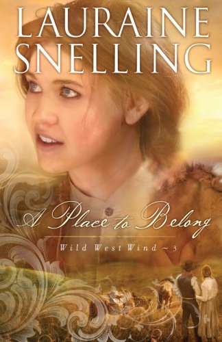 Place to Belong, A (Wild West Wind) by Lauraine Snelling