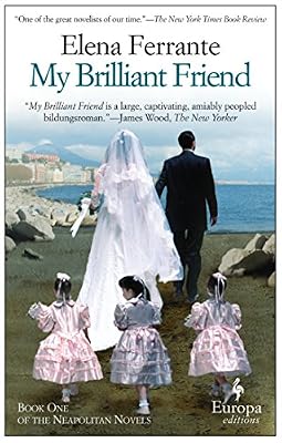 My Brilliant Friend: Neapolitan Novels, Book One