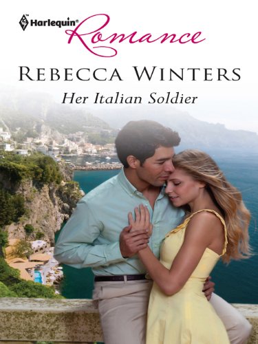Her Italian Soldier by Rebecca Winters