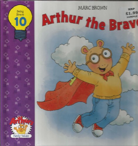 Arthur the Brave (Arthur's Family Values Series, Volume 10) by Marc Brown