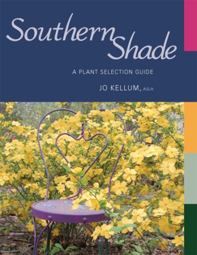 Southern Shade: A Plant Selection Guide by Jo Kellum
