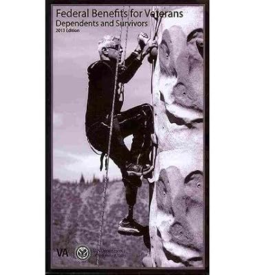 Federal Benefits for Veterans, Dependents, and Survivors 2013