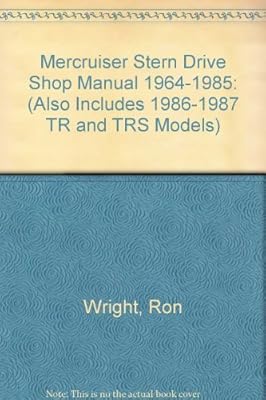 Clymer Mercruiser stern drive shop manual, 1964-1985 (also includes 1986-1987 TR and TRS models)