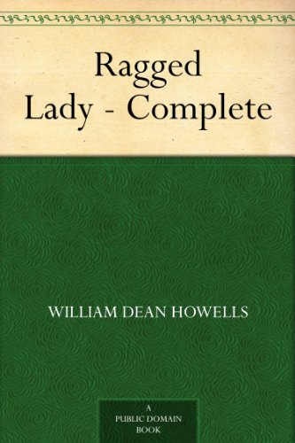 Ragged Lady - Complete by William Dean Howells