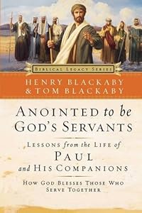 Anointed to Be God's Servants: How God Blesses Those Who Serve Together (Biblical Legacy)
