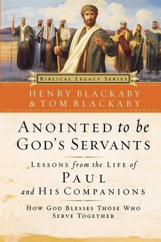 Anointed to Be God's Servants: How God Blesses Those Who Serve Together (Biblical Legacy) by Henry T. Blackaby