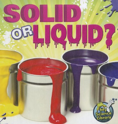 Solid or Liquid? by Amy S. Hansen  ,