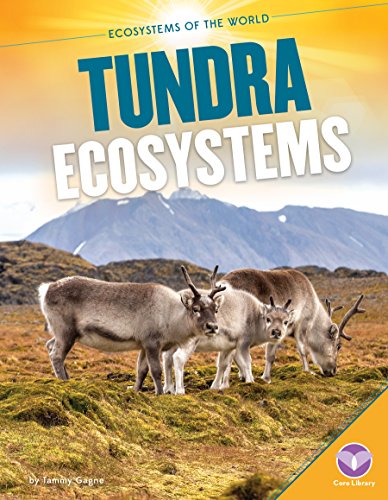 Tundra Ecosystems by Tammy Gagne