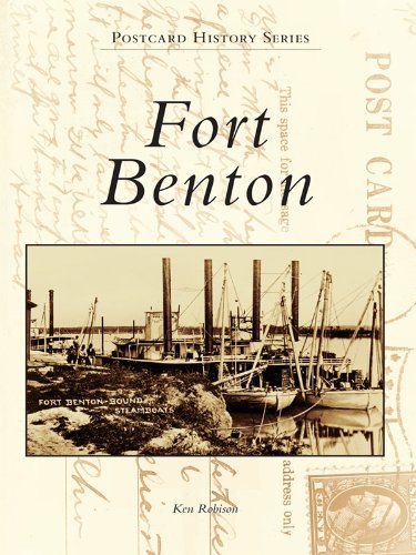 Fort Benton (Postcard History Series) by Ken Robison
