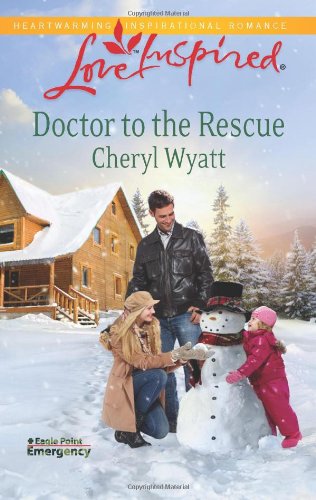 Doctor to the rescue by Cheryl Wyatt