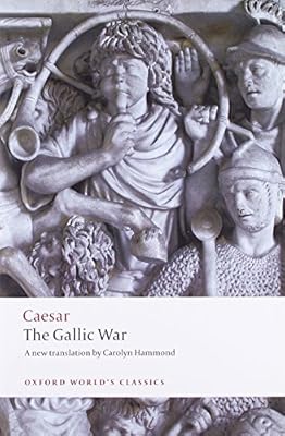 The Gallic War: Seven Commentaries on The Gallic War with an Eighth Commentary by Aulus Hirtius