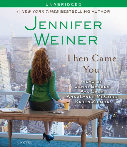 Then Came You: A Novel by Jennifer Weiner