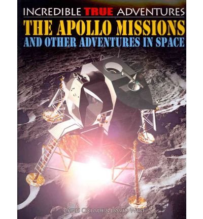 The Apollo Missions and Other Adventures in Space by Chris Oxlade