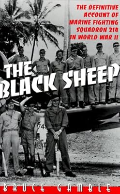 Black Sheep: The Definitive Account of Marine Fighting Squadron 214 in World War II