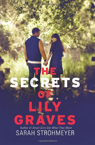 The Secrets of Lily Graves by Sarah Strohmeyer