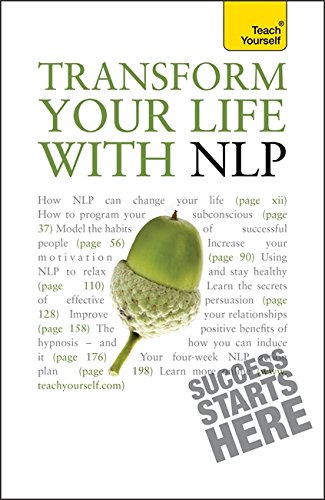 Transform Your Life with NLP: Teach Yourself by Paul Jenner