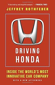 Driving Honda: Inside the World's Most Innovative Car Company